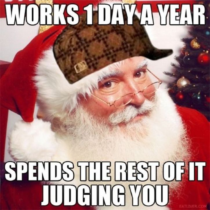 works 1 day a year spends the rest of it judging you funny merry christmas memes