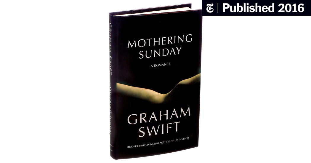 Review: Graham Swift’s ‘Mothering Sunday,’ a Haunting Day Forever Relived