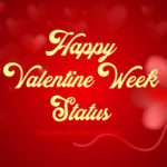 Valentine Week Status - Rose, Propose, Teddy, Promise, Hug & Kiss