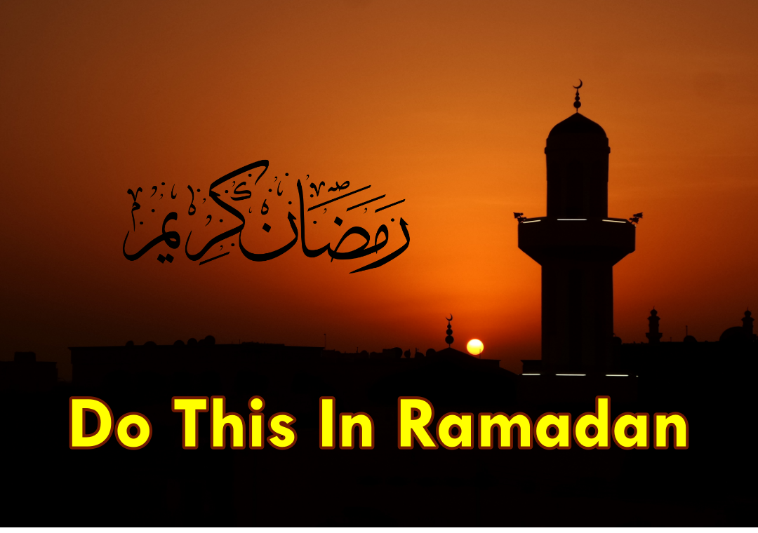 What to Do in Ramadan - Avail the Blessings of Allah