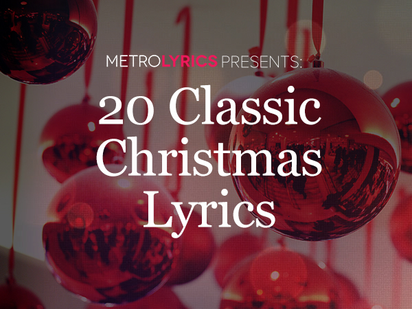 20 Classic Christmas Lyrics to Celebrate The Holiday Season