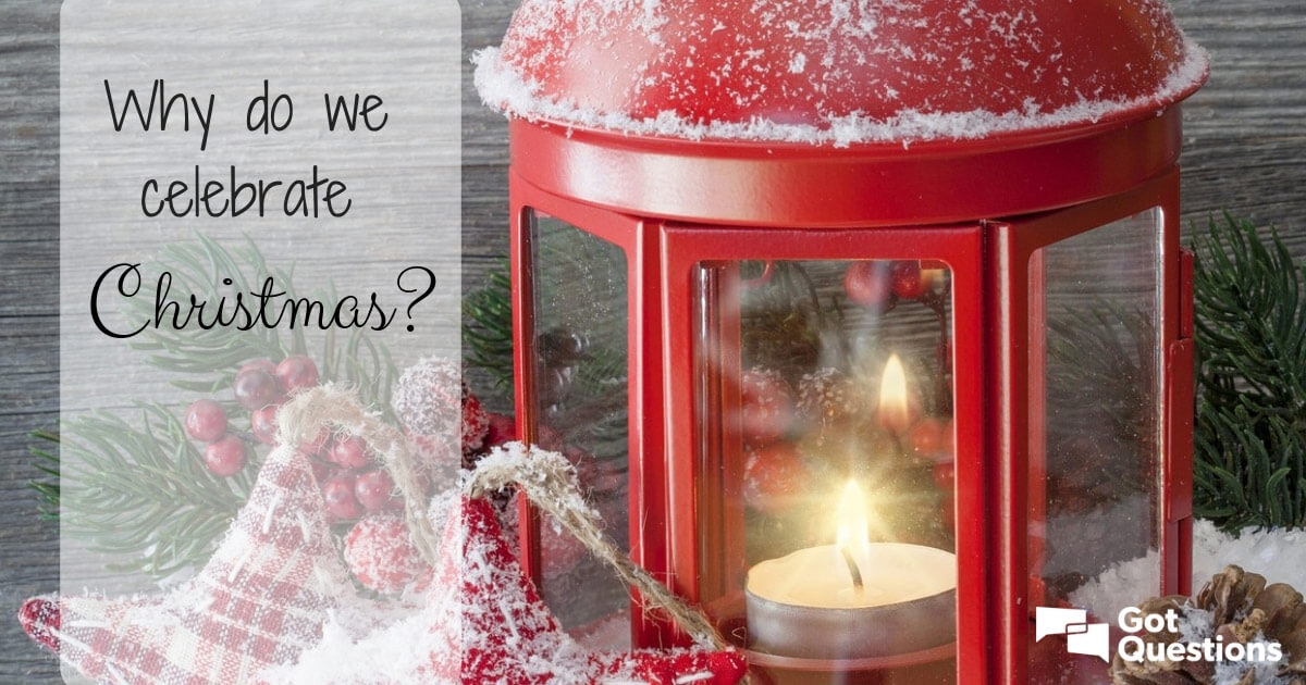 Why do we celebrate Christmas? - World Celebrat : Daily Celebrations