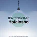 How to pronounce Hoteiosho | HowToPronounce.com