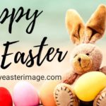 Happy Easter Quotes 2021, Massages, Poems For Friends - Happy Easter Images 2021 With Wishing Messages