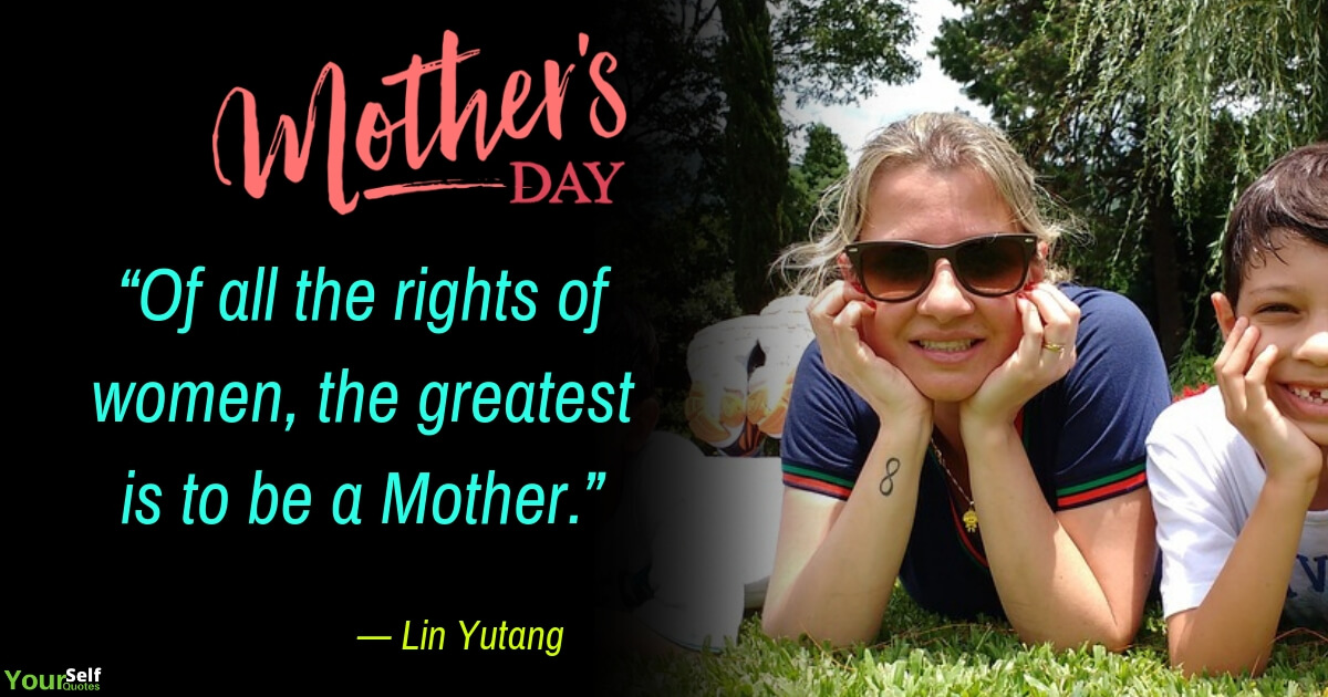 Mothers Day Quote by Lin Yutang