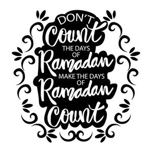 Don't count the days of Ramadan, make the days of Ramadan count. Ramadan quote. - Stock Image