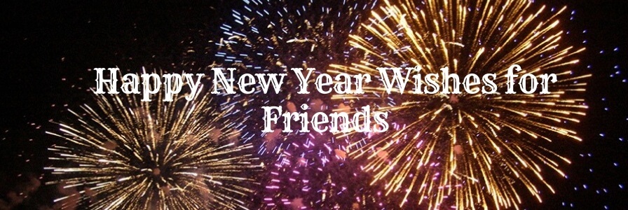 80+ Happy New Year Wishes for Friends