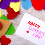 Sisters’ Day in 2021/2022 - When, Where, Why, How is Celebrated?