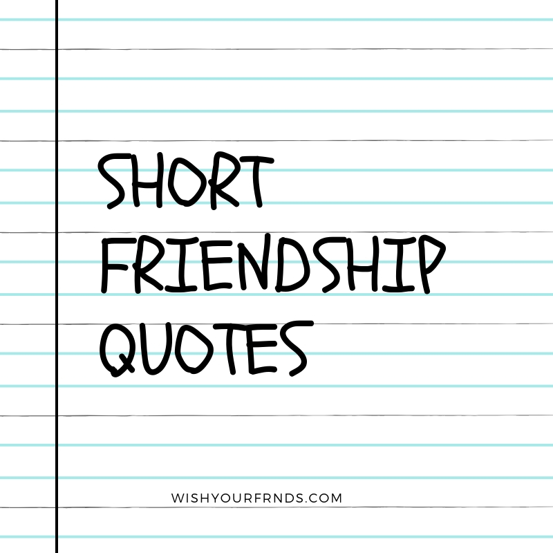 Short my friend. Friend short. Short texts.