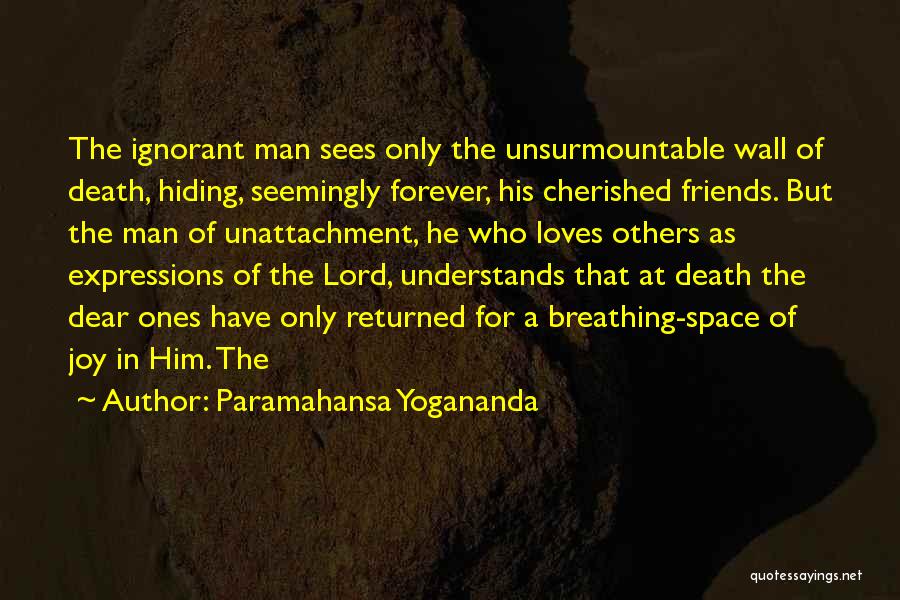 Friends Forever Quotes By Paramahansa Yogananda