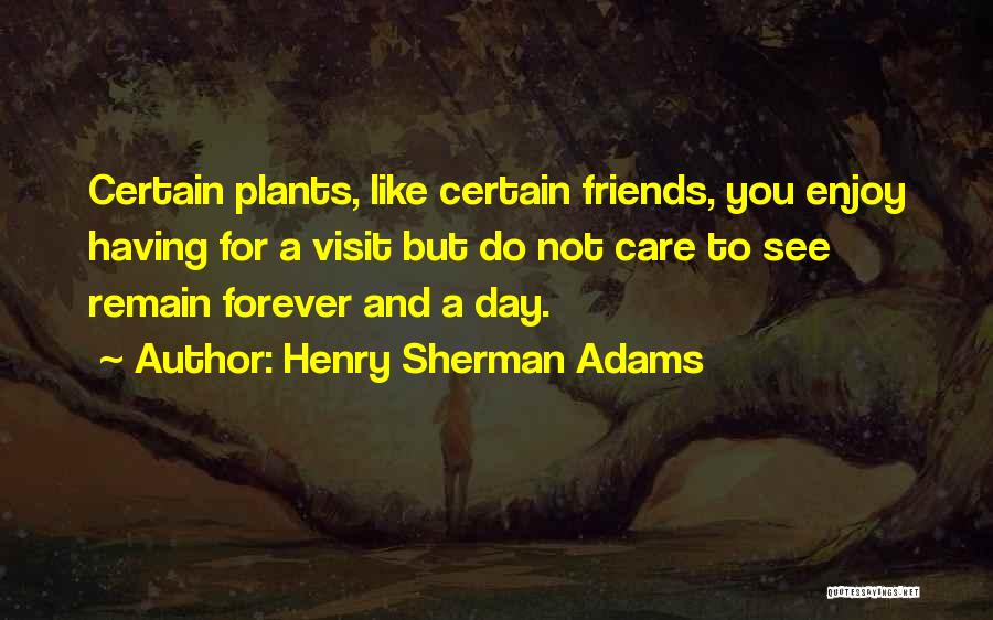 Friends Forever Quotes By Henry Sherman Adams