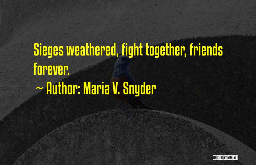 Friends Forever Quotes By Maria V. Snyder