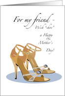 Happy Mother‡s Day for a Friend Strappy Heeled Sandals Accessories card