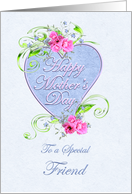 Mother‡s Day for Friend with Pink and Blue Flowers card