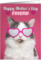 Happy Mother‡s Day Friend Cute Cat in Heart Glasses Humor card