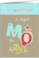 to a special friend, happy mother‡s day, letters & florals card