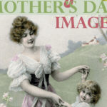 20 Free Vintage Mother's Day Images!