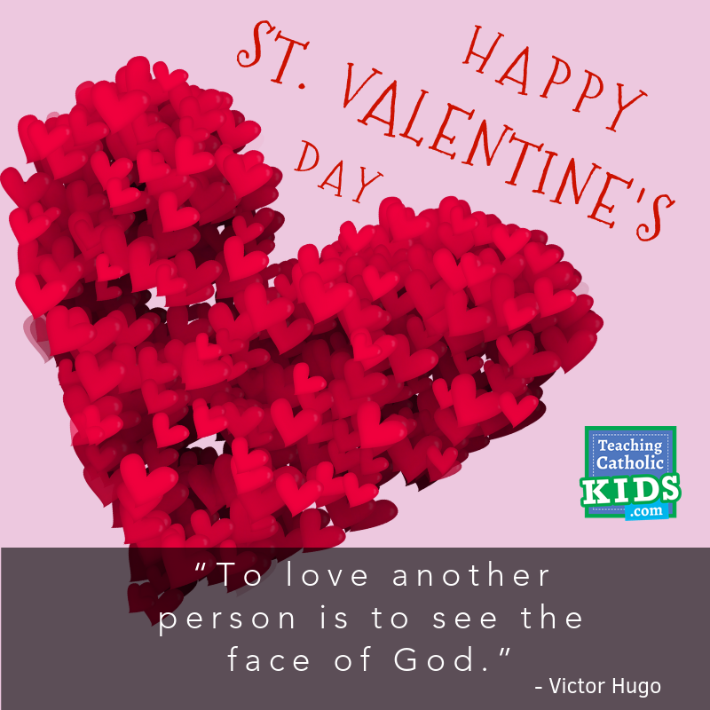Happy St. Valentine's Day! - Teaching Catholic Kids