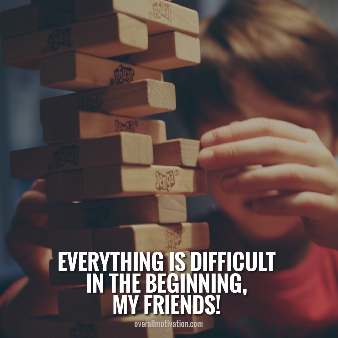 everything is difficult