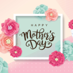 Happy Mother's Day 2021 Wishes and messages, quotes, images, Facebook & WhatsApp status