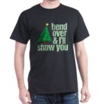 Bend Over Christmas Tree T-Shirt