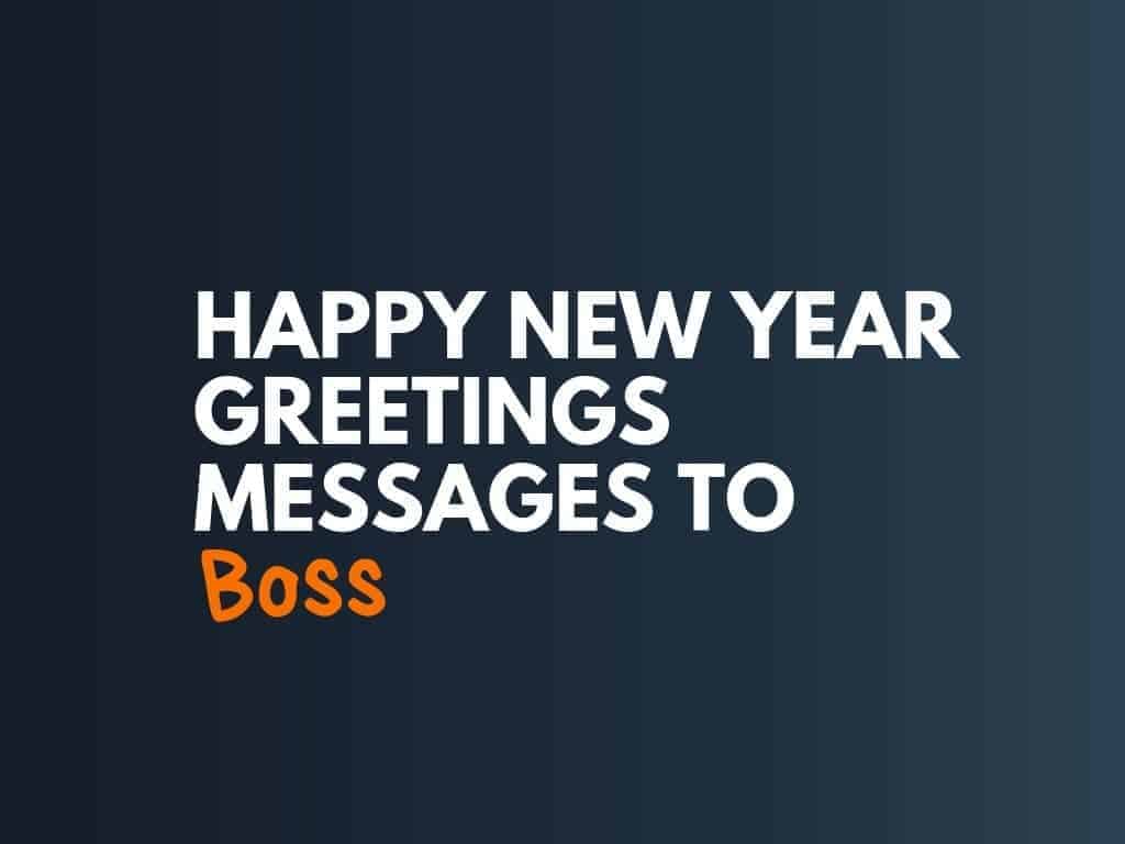 43+ Best New Year Wishes and Messages for Boss