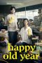 Nonton Streaming Download Drama Happy Old Year (2019) jf Subtitle Indonesia