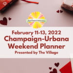 Champaign-Urbana Weekend Planner Happy Valentine's Day
